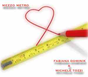 Fabiana Dominik, Michele Tozzi - Mezzo Metro