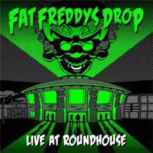 Fat Freddy's Drop - Live At Roundhouse London