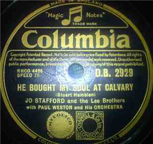 Jo Stafford And Quartette With Paul Weston And His Orchestra / Jo Stafford And The Lee Brothers With Paul Weston And His Orchestra - He Bought My Soul At Calvary / It Is No Secret
