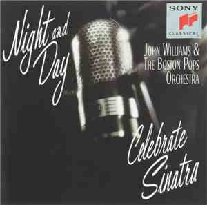 John Williams  & The Boston Pops Orchestra - Night And Day (Celebrate Sinatra)