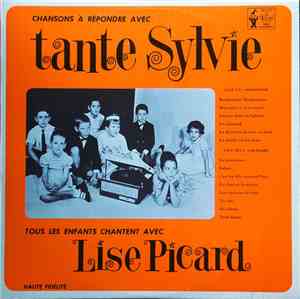 Lise Picard, Tante Sylvie - Chansons À Répondre Avec Tante Sylvie - Tous Les Enfants Chantent Avec Lise Picard