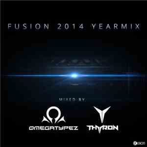 Omegatypez & Thyron - Fusion Yearmix 2014
