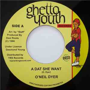O'Neil Dyer - A Dat She Want