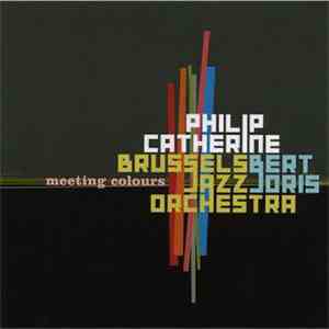 Philip Catherine & Bert Joris & Brussels Jazz Orchestra - Meeting Colours