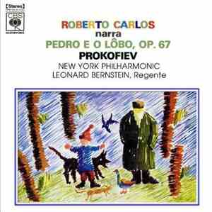 Roberto Carlos, The New York Philharmonic Orchestra, Leonard Bernstein - Pedro e o Lobo, Op. 67