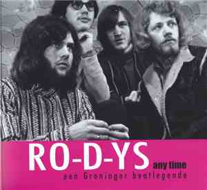 Ro-D-Ys - Any Time : Een Groninger Beatlegende