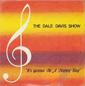 The Dale Davis Show - It's Gonna Be A Happy Day