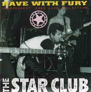 The Star Club - Rave With Fury: Independent Rare Live Collection