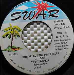 Tony Lampkin - You've Got To Many Miles / Make'em Better Now