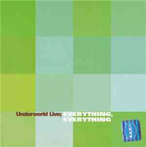 Underworld Live - Everything, Everything