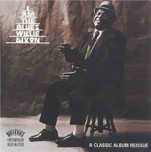 Willie Dixon - I Am The Blues