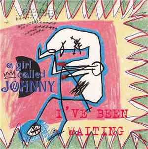 A Girl Called Johnny - I've Been Waiting