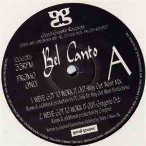 Bel Canto  - We've Got To Work It Out