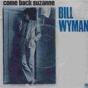 Bill Wyman - Come Back Suzanne