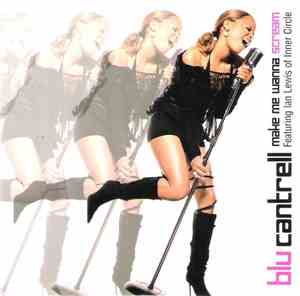 Blu Cantrell Featuring Ian Lewis Of Inner Circle - Make Me Wanna Scream