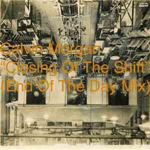 Calvin Morgan - Closing Of The Shift