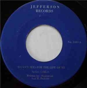 Child  - (I Can't See) For The LIfe Of Me / We Are The Writing On The Wall