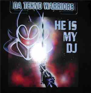 Da Tekno Warriors - He Is My DJ