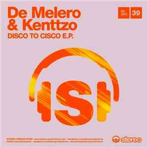 De Melero & Kenttzo - Disco To Cisco E.P.