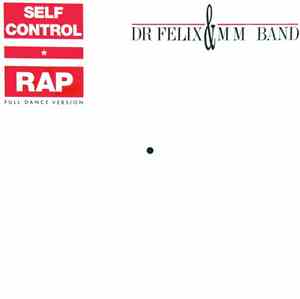 Dr. Felix & MM Band - Self Control  Rap (Full Dance Version)