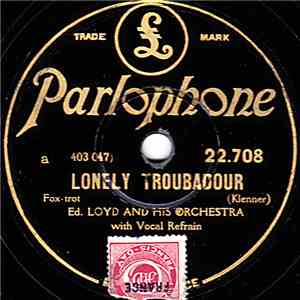 Ed. Loyd And His Orchestra  /  Joe Venuti And His New Yorkers - Lonely Troubadour / That Wonderful Something