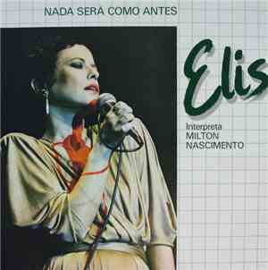 Elis Regina - Nada Será Como Antes (Elis Interpreta Milton Nascimento)