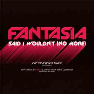 Fantasia  - Said I Wouldn't (No More)