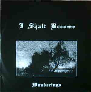 I Shalt Become - Wanderings