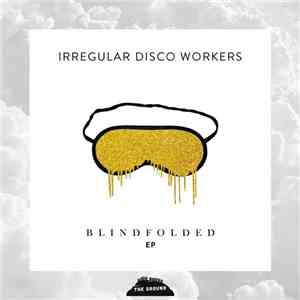 Irregular Disco Workers - Blindfolded EP