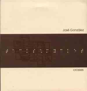 José González - Crosses