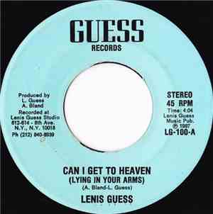 Lenis Guess - Can I Get To Heaven (Lying In Your Arms)