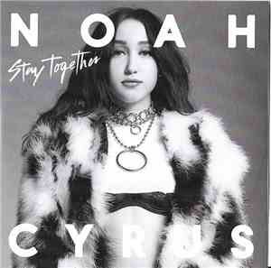 Noah Cyrus - Stay Together