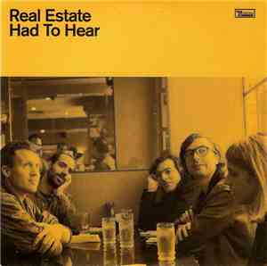 Real Estate  - Had To Hear