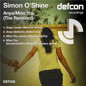 Simon O'Shine - Anya / Miss You (The Remixes)