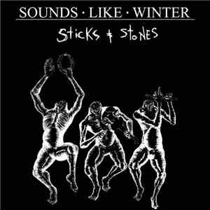 Sounds Like Winter - Sticks And Stones