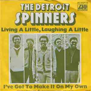 The Detroit Spinners - Living A Little, Laughing A Little / I've Got To Make It On My Own