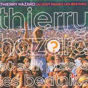 Thierry Hazard - Où Sont Passés Les Beatniks