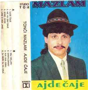 Tonči Mazlam - Ajde Čaje
