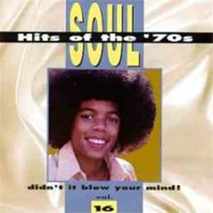Various - Soul Hits Of The '70s - Didn't It Blow Your Mind, Vol. 16