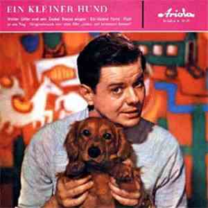 Walter Giller Und Sein Dackel Blasius Es Spielt Das Streichtanzorchester Franz Grothe - Ein Kleiner Hund / Heut' Ist Ein Tag