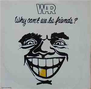 War - Why Can't We Be Friends?