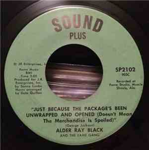 Alder Ray Black & The Fame Gang - Just Because The Package's Been Wrapped & Opened / Put Your Trust In Me