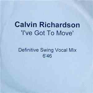 Calvin Richardson - I've Got To Move