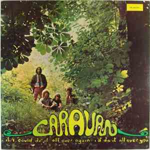 Caravan - If I Could Do It All Over Again, I'd Do It All Over You