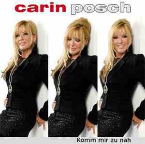 Carin Posch - Komm Mir Zu Nah