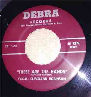 Cleveland Robinson - These Are The Hands/Come Change Your Name To Mine