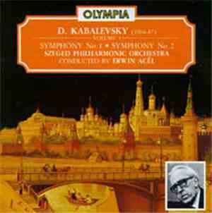 D. Kabalevsky /  Szeged Philharmonic Orchestra conducted by Ervin Acél - Kabelevsky, Vol. 3: Symphonies 1 & 2
