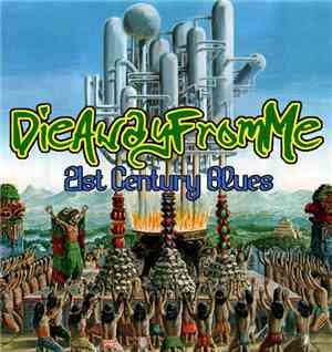 DieAwayFromMe - 21st Century Blues