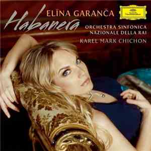 Elīna Garanča, Orchestra Sinfonica Nazionale Della RAI, Karel Mark Chichon - Habanera