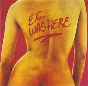 Eric Clapton - E.C. Was Here